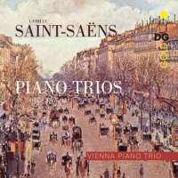 Saint-Saëns: Piano Trios op. 18 and 92
